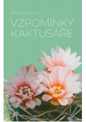 Kniha Vzpomínky kaktusáře z knihovny Jiřího Mahena