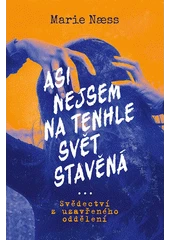 Kniha Asi nejsem na tenhle svět stavěná z knihovny Jiřího Mahena
