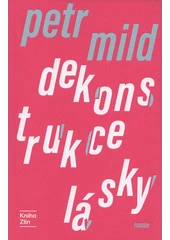 Kniha Dekonstrukce lásky z knihovny Jiřího Mahena
