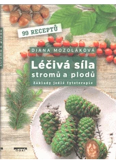 Kniha Léčivá síla stromů a plodů z knihovny Jiřího Mahena