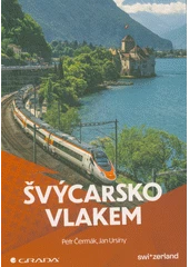 Kniha Švýcarsko vlakem z knihovny Jiřího Mahena