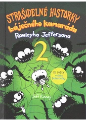 Kniha Strašidelné historky báječného kamaráda Rowleyho Jeffersona 2 z knihovny Jiřího Mahena