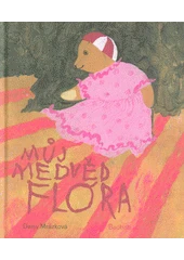 Kniha Můj medvěd Flóra z knihovny Jiřího Mahena