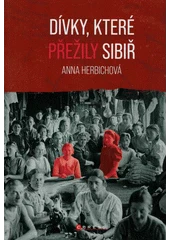 Kniha Dívky, které přežily Sibiř z knihovny Jiřího Mahena