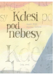 Kniha Kdesi pod nebesy z knihovny Jiřího Mahena