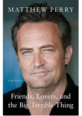 Kniha Friends, lovers and the big terrible thing z knihovny Jiřího Mahena