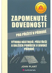Kniha Zapomenuté dovednosti pro přežití v přírodě z knihovny Jiřího Mahena