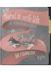 Kniha Návrat do svého těla po těhotenství a porodu z knihovny Jiřího Mahena