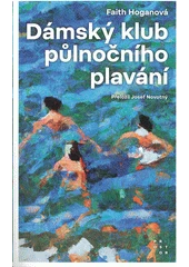 Kniha Dámský klub půlnočního plavání z knihovny Jiřího Mahena