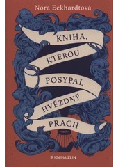 Kniha Kniha, kterou posypal hvězdný prach z knihovny Jiřího Mahena