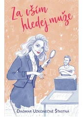 Kniha Za vším hledej muže z knihovny Jiřího Mahena