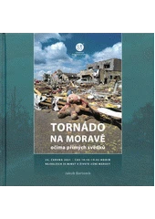 Kniha Tornádo na Moravě očima přímých svědků z knihovny Jiřího Mahena