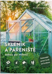 Kniha Skleník a pařeniště měsíc po měsíci z knihovny Jiřího Mahena