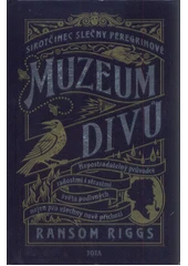 Kniha Sirotčinec slečny Peregrinové: Muzeum divů z knihovny Jiřího Mahena