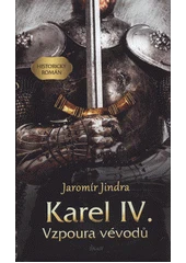 Kniha Karel IV.: Vzpoura vévodů z knihovny Jiřího Mahena