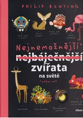 Kniha Nejnemožnější* nejbáječnější zvířata na světě - *nebo ne z knihovny Jiřího Mahena