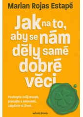 Kniha Jak na to, aby se nám děly samé dobré věci z knihovny Jiřího Mahena