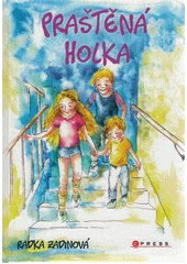 Kniha Praštěná holka z knihovny Jiřího Mahena
