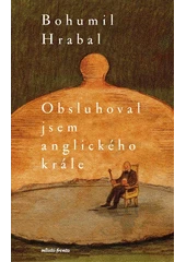 Kniha Obsluhoval jsem anglického krále z knihovny Jiřího Mahena