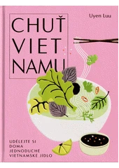 Kniha Chuť Vietnamu z knihovny Jiřího Mahena