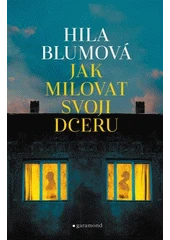 Kniha Jak milovat svoji dceru z knihovny Jiřího Mahena