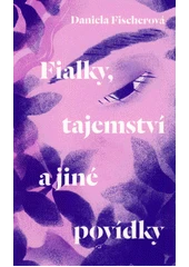 Kniha Fialky, tajemství a jiné povídky z knihovny Jiřího Mahena