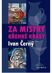 Kniha Za mistry křehké krásy z knihovny Jiřího Mahena