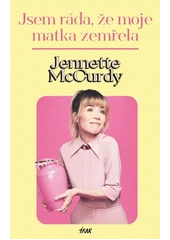 Kniha Jsem ráda, že moje matka zemřela z knihovny Jiřího Mahena