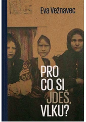 Kniha Pro co si jdeš, vlku z knihovny Jiřího Mahena