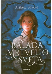 Kniha Balada mrtvého světa z knihovny Jiřího Mahena