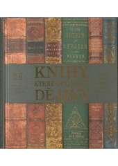 Kniha Knihy, které ovlivnily dějiny z knihovny Jiřího Mahena