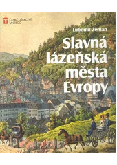 Kniha Slavná lázeňská města Evropy z knihovny Jiřího Mahena