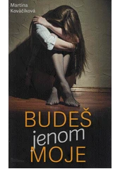 Kniha Budeš jenom moje z knihovny Jiřího Mahena