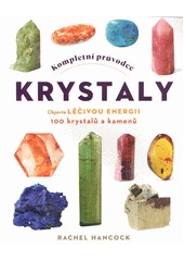 Kniha Kompletní průvodce krystaly z knihovny Jiřího Mahena