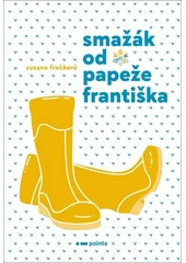 Kniha Smažák od Papeže Františka z knihovny Jiřího Mahena