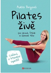 Kniha Pilates živě z knihovny Jiřího Mahena