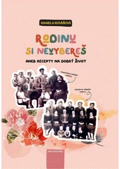 Kniha Rodinu si nevybereš, aneb, Recepty na dobrý život z knihovny Jiřího Mahena