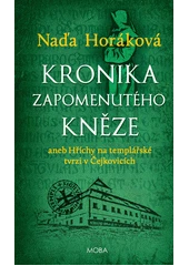 Kniha Kronika zapomenutého kněze, aneb, Hříchy na templářské tvrzi v Čejkovicích z knihovny Jiřího Mahena
