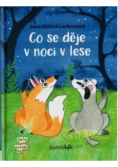 Kniha Co se děje v noci v lese z knihovny Jiřího Mahena