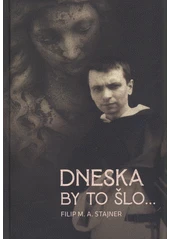 Kniha Dneska by to šlo z knihovny Jiřího Mahena