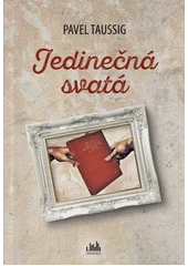 Kniha Jedinečná svatá z knihovny Jiřího Mahena