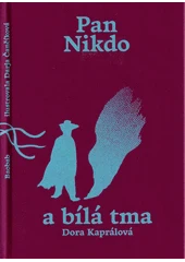 Kniha Pan Nikdo a bílá tma z knihovny Jiřího Mahena