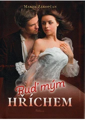 Kniha Buď mým hříchem z knihovny Jiřího Mahena