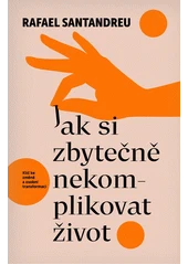 Kniha Jak si zbytečně nekomplikovat život z knihovny Jiřího Mahena