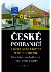 Kniha České pohraničí - bariéra nebo prostor zprostředkování z knihovny Jiřího Mahena