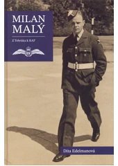 Kniha Milan Malý: Z Tobrúku k RAF z knihovny Jiřího Mahena