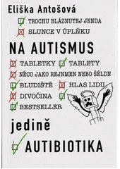 Kniha Na autismus jedině autibiotika z knihovny Jiřího Mahena