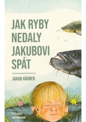 Kniha Jak ryby nedaly Jakubovi spát z knihovny Jiřího Mahena