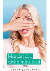 Kniha Manžel a... dítě z minulosti z knihovny Jiřího Mahena