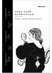 Kniha Sama sobě nepřítelem, aneb, I duše může bolet z knihovny Jiřího Mahena